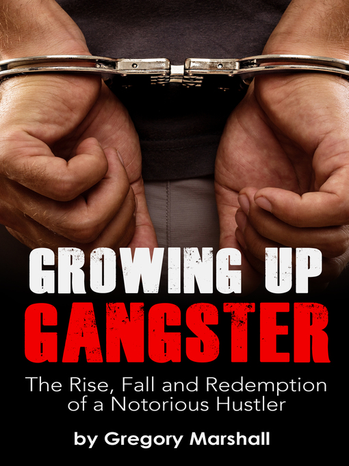 Title details for Growing Up Gangster by Gregory Marshall - Available